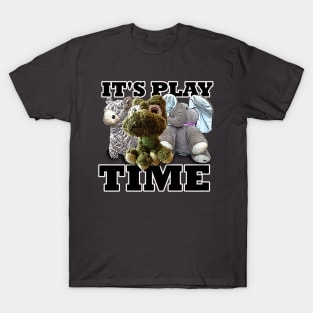 It's Play time Stuffed Animals T-Shirt